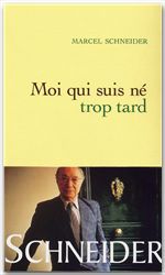 Couverture ebook de Moi qui suis né trop tard, de Schneider-M