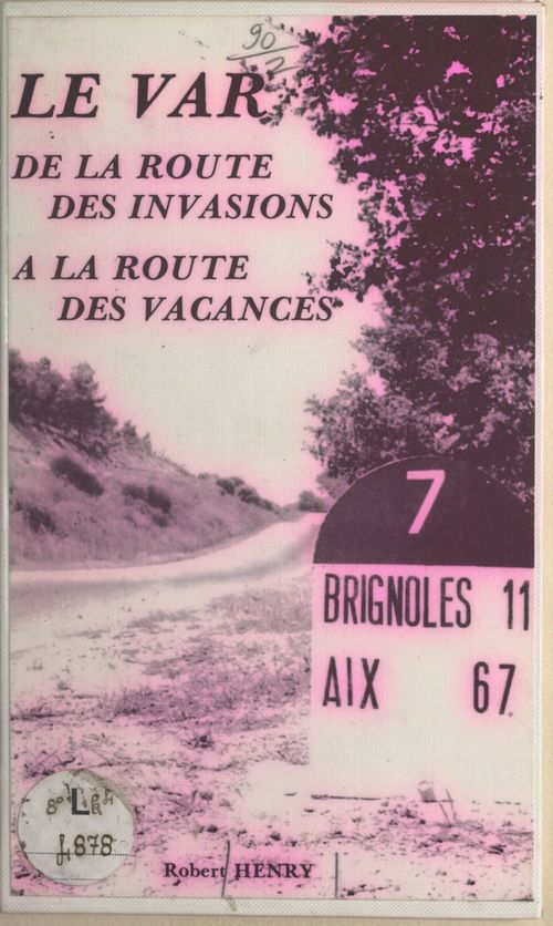 Couverture ebook de Le Var : de la route des invasions à la route des vacances, de Robert Henry