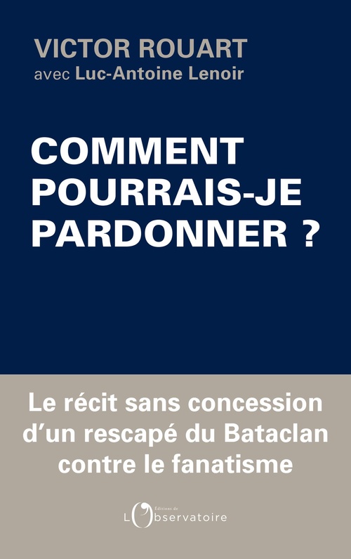 Couverture ebook de Comment pourrais-je pardonner ?, de Luc-antoine Lenoir, Victor Rouart