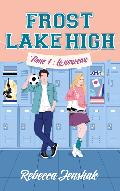 Couverture ebook de Frost Lake High - Tome 1 - Le nouveau, de Rebecca Jenshak