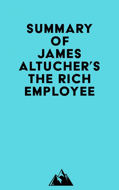 ebook cover of Summary of James Altucher's The Rich Employee, by Everest Media