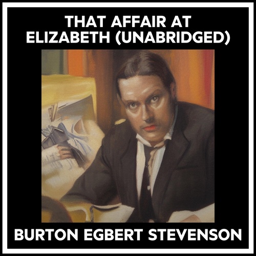 Couverture audiobook de That Affair At Elizabeth (Unabridged), de Burton Egbert Stevenson