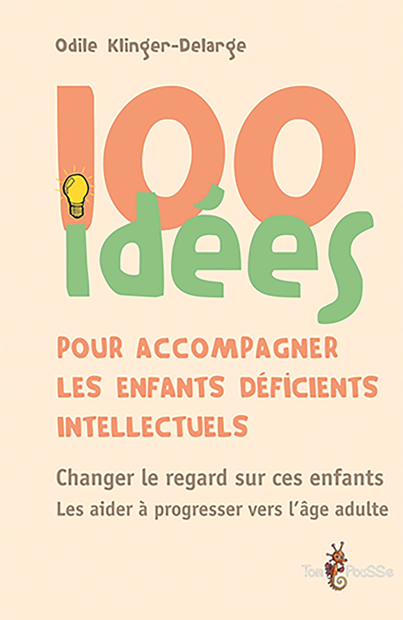 ebook cover of 100 idées pour accompagner les enfants déficients intellectuels, by Odile Klinger-delarge