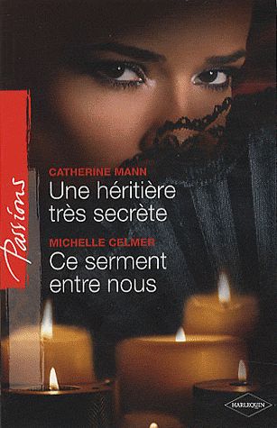 Couverture ebook de Une héritière très secrète - Ce serment entre nous, de Michelle Celmer, Catherine Mann