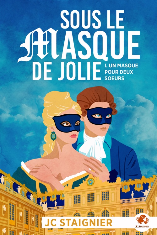 ebook cover of Sous le masque de Jolie (Un masque pour deux soeurs t. 1), by Jc  Staignier