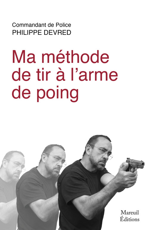 Couverture ebook de Ma méthode de tir à l'arme de poing, de Philippe Devred
