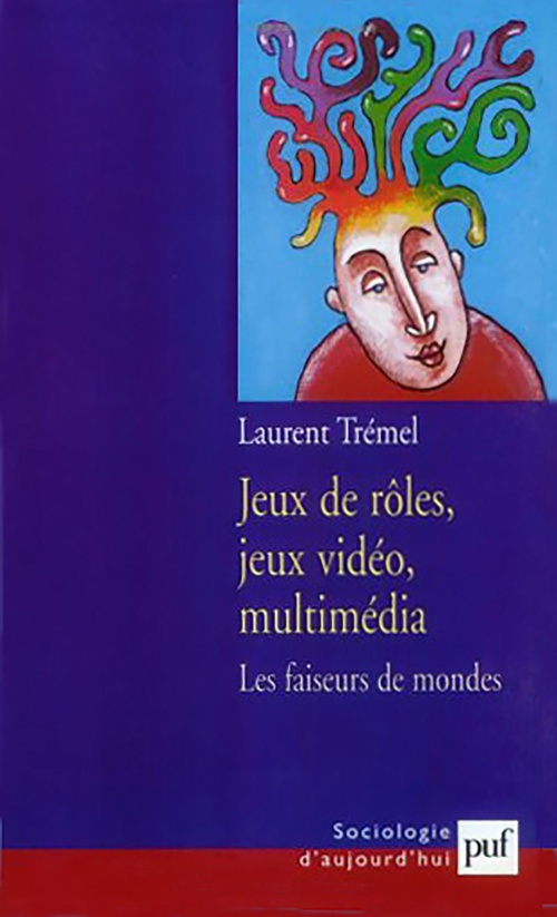 Couverture ebook de Jeux de rôles, jeux vidéo, multimédia : Les faiseurs de mondes, de Laurent Trémel