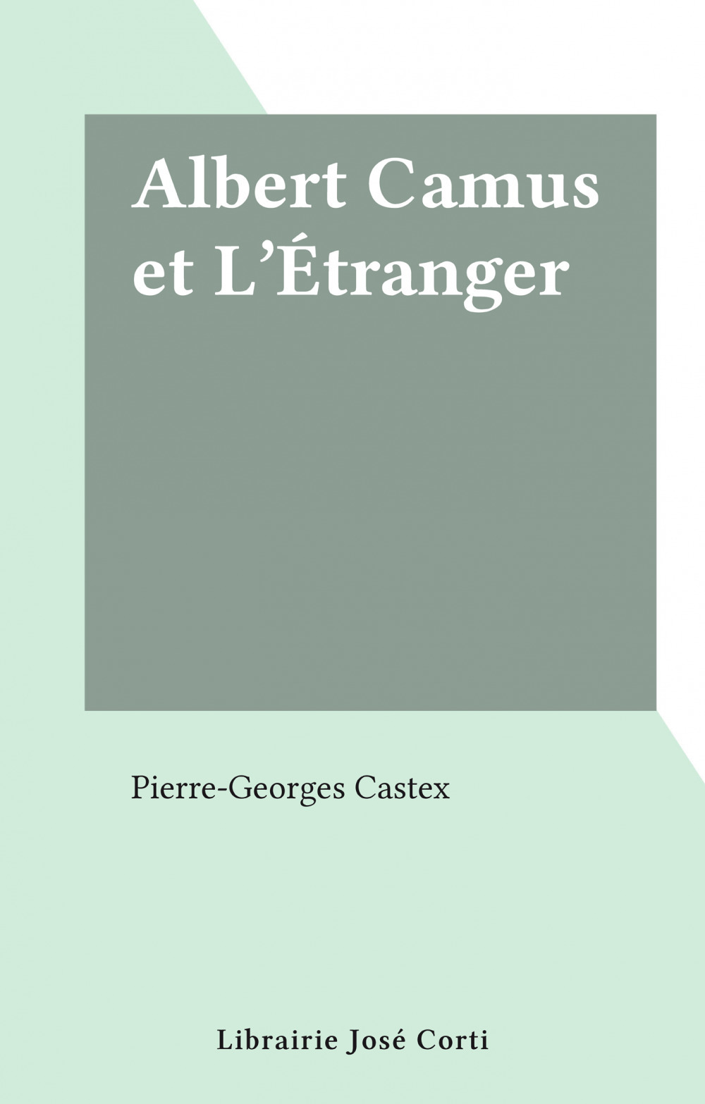 Couverture ebook de Albert Camus et L'Étranger, de Pierre-Georges Castex