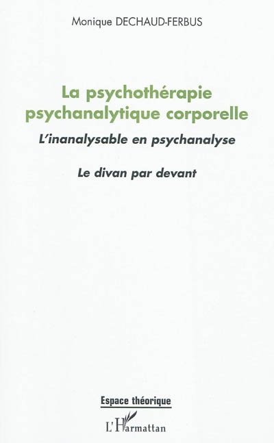 Couverture ebook de La psychothérapie psychanalytique corporelle, de Monique Dechaud-ferbus