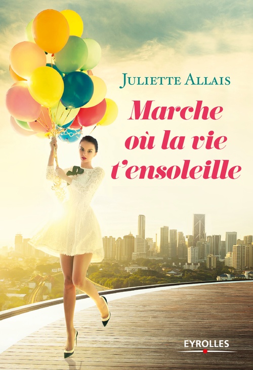 Couverture ebook de Marche où la vie t'ensoleille, de Juliette Allais