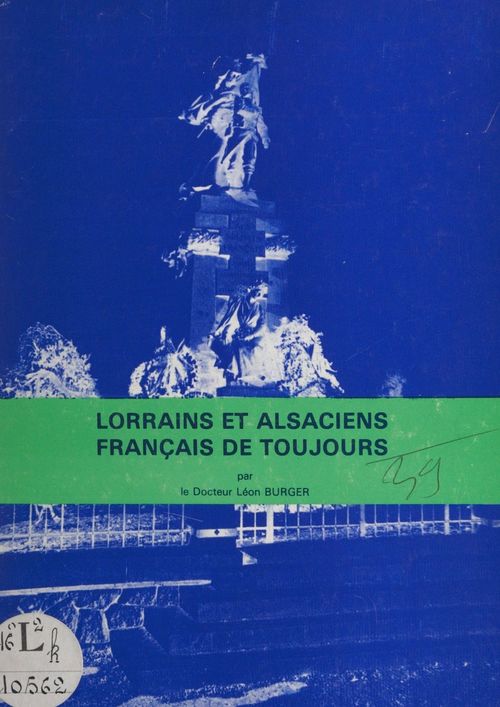 ebook cover of Lorrains et Alsaciens, Français de toujours, by Leon Burger