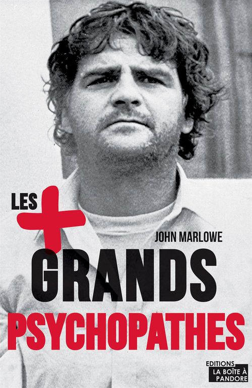 ebook cover of Les plus grands psychopathes, by John Marlowe, La Boîte à Pandore