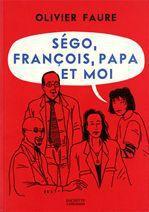Couverture ebook de Ségo, François, papa et moi, de Olivier Faure
