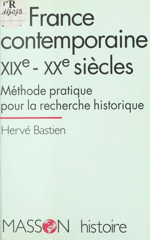 Couverture ebook de La France contemporaine, XIXe-XXe siècles : méthode pratique pour la recherche historique, de Jean Bastien-Thiry