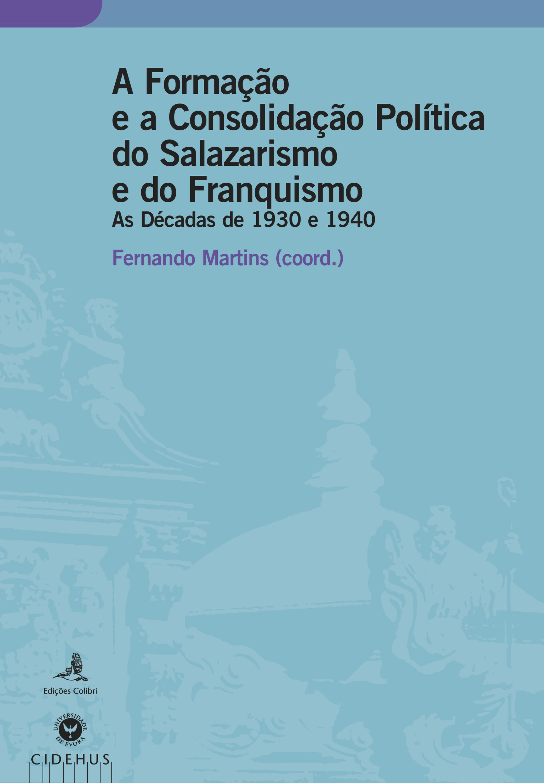 ebook cover of A Formação e a Consolidação Política do Salazarismo e do Franquismo, by Collectif