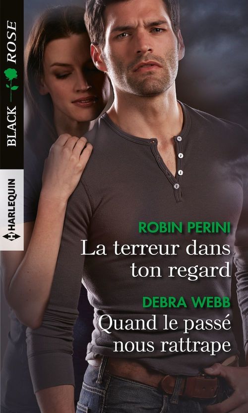 ebook cover of La terreur dans ton regard - Quand le passé nous rattrape, by Robin Perini, Debra Webb