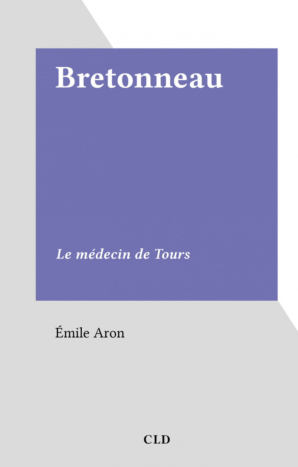 Couverture ebook de Bretonneau, de Emile Aron
