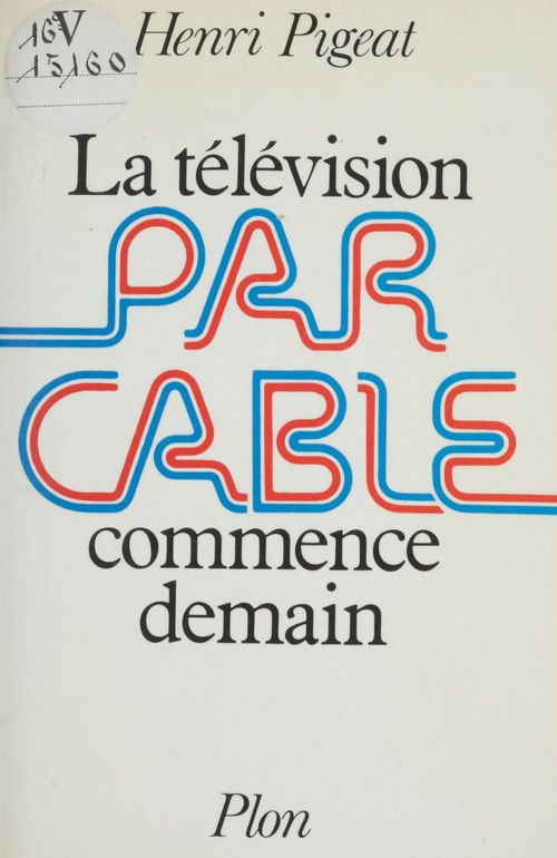 ebook cover of La Télévision par câble commence demain, by Pigeat/H