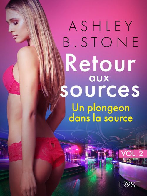 Couverture ebook de Retour aux sources vol. 2 : Un plongeon dans la source - Une nouvelle érotique, de Ashley B Stone