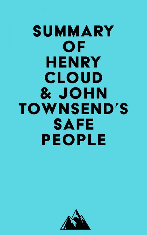 Couverture ebook de Summary of Henry Cloud & John Townsend's Safe People, de Everest Media