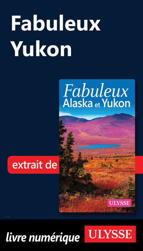 ebook cover of Fabuleux Yukon, by Annie Savoie, Isabelle Chagnon