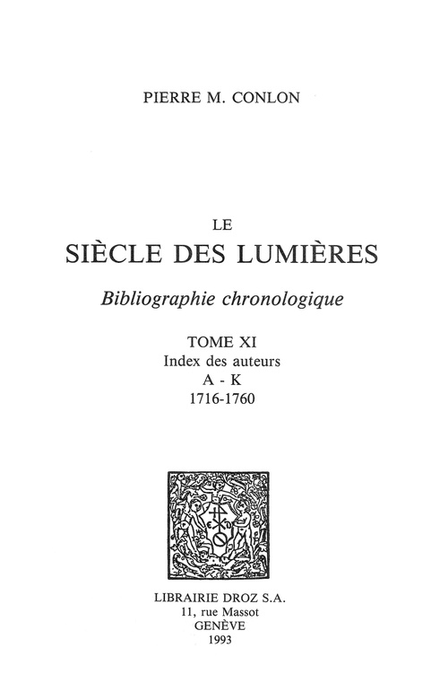 ebook cover of Le Siècle des Lumières : bibliographie chronologique. T. XI, Index des auteurs A-K : 1716-1760, by Pierre M. Conlon