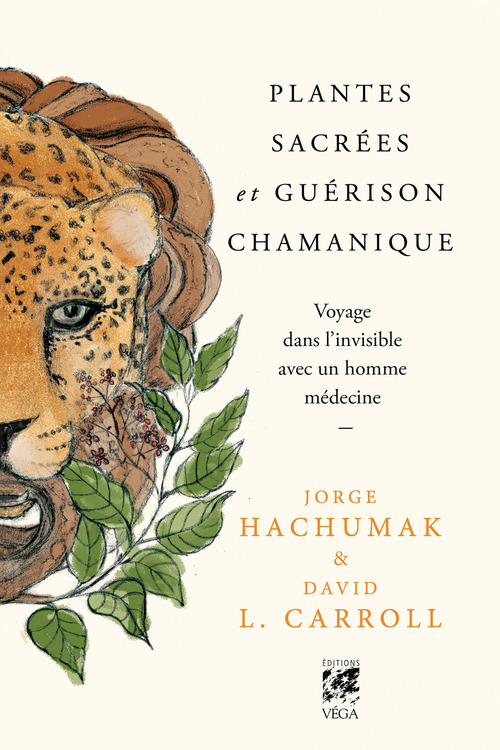 Couverture ebook de Plantes sacrées et guérison chamanique - Voyage dans l'invisible avec un homme médecine, de Jorge Hachumak