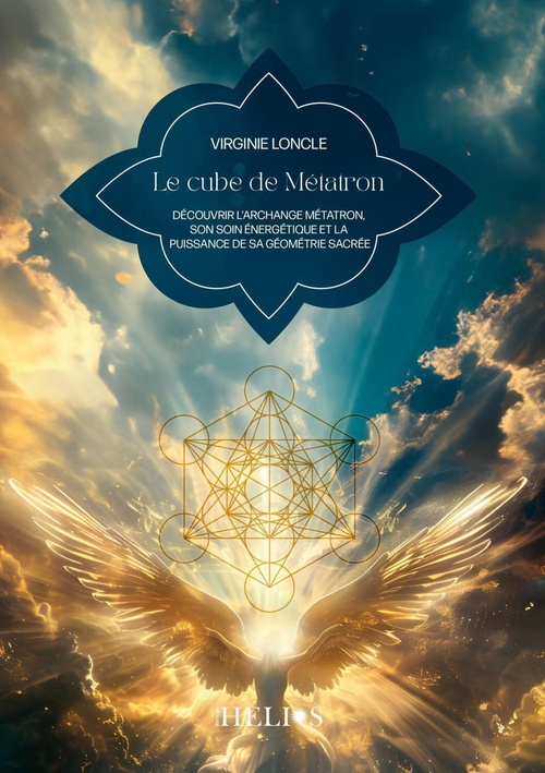 Couverture ebook de Le cube de Métatron - Découvrir l'Archange Métatron, son soin énergétique, de Virginie Loncle