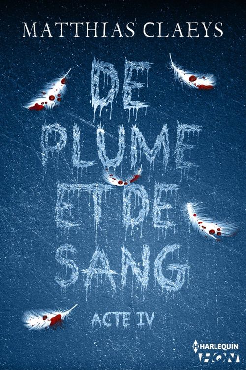 Couverture ebook de De plume et de sang - Acte IV, de Matthias Claeys
