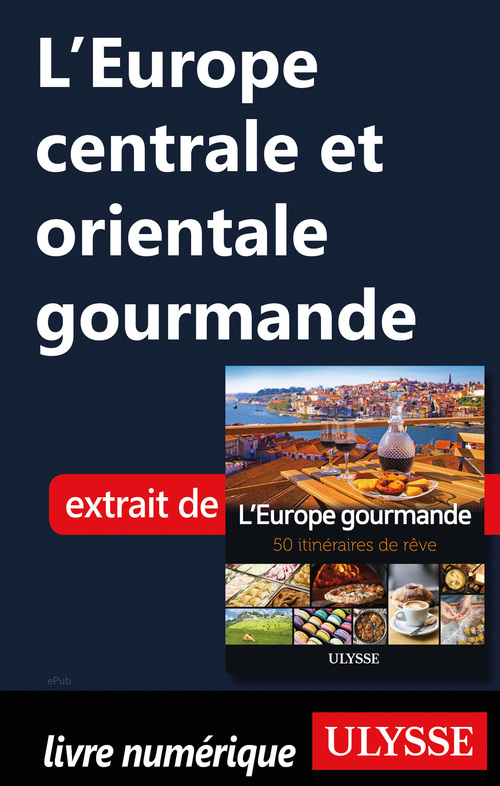 Couverture ebook de L'Europe gourmande - 50 itinéraires de rêve, de Collectif