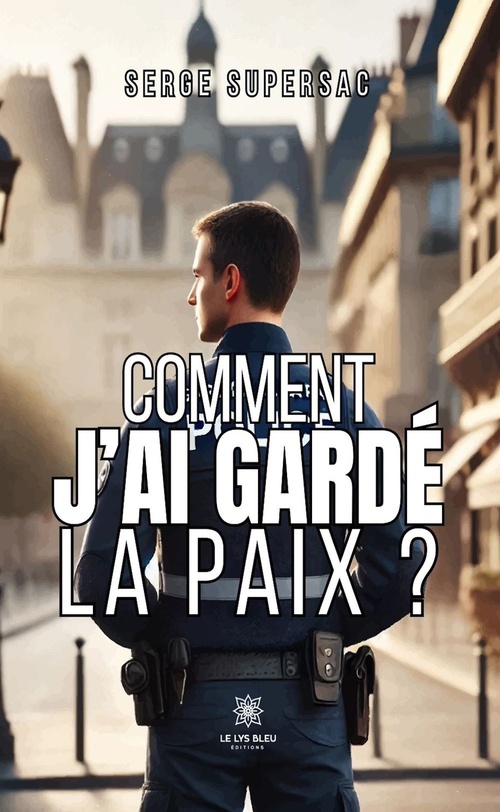 Couverture ebook de Comment j'ai gardé la paix ?, de Serge Supersac
