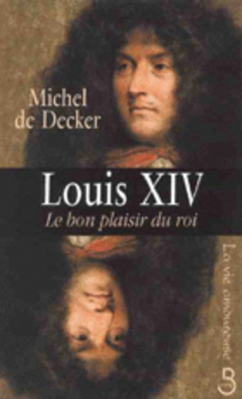 ebook cover of Louis XIV, le bon plaisir du roi, by Michel de Decker