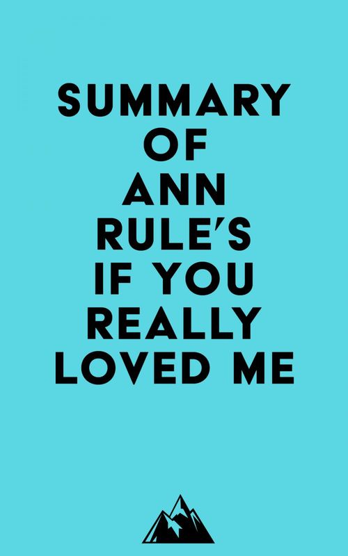 ebook cover of Summary of Ann Rule's If You Really Loved Me, by Everest Media