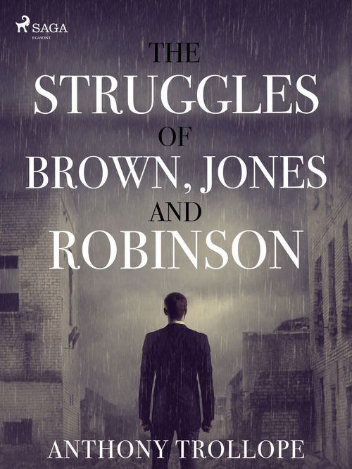 Couverture ebook de The Struggles of Brown, Jones, and Robinson, de Anthony Trollope