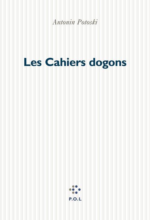 ebook cover of Les Cahiers dogons, by Antonin Potoski