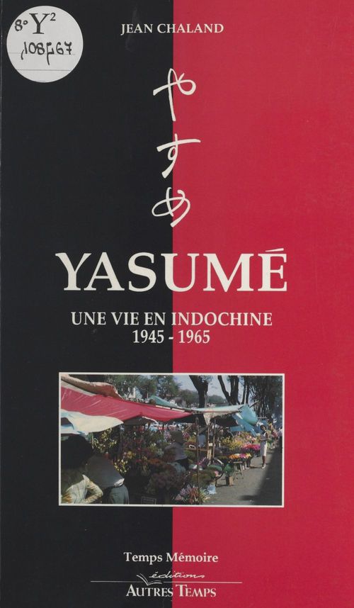 ebook cover of Yasumé : une vie en Indochine, 1945-1965, by Chaland J.