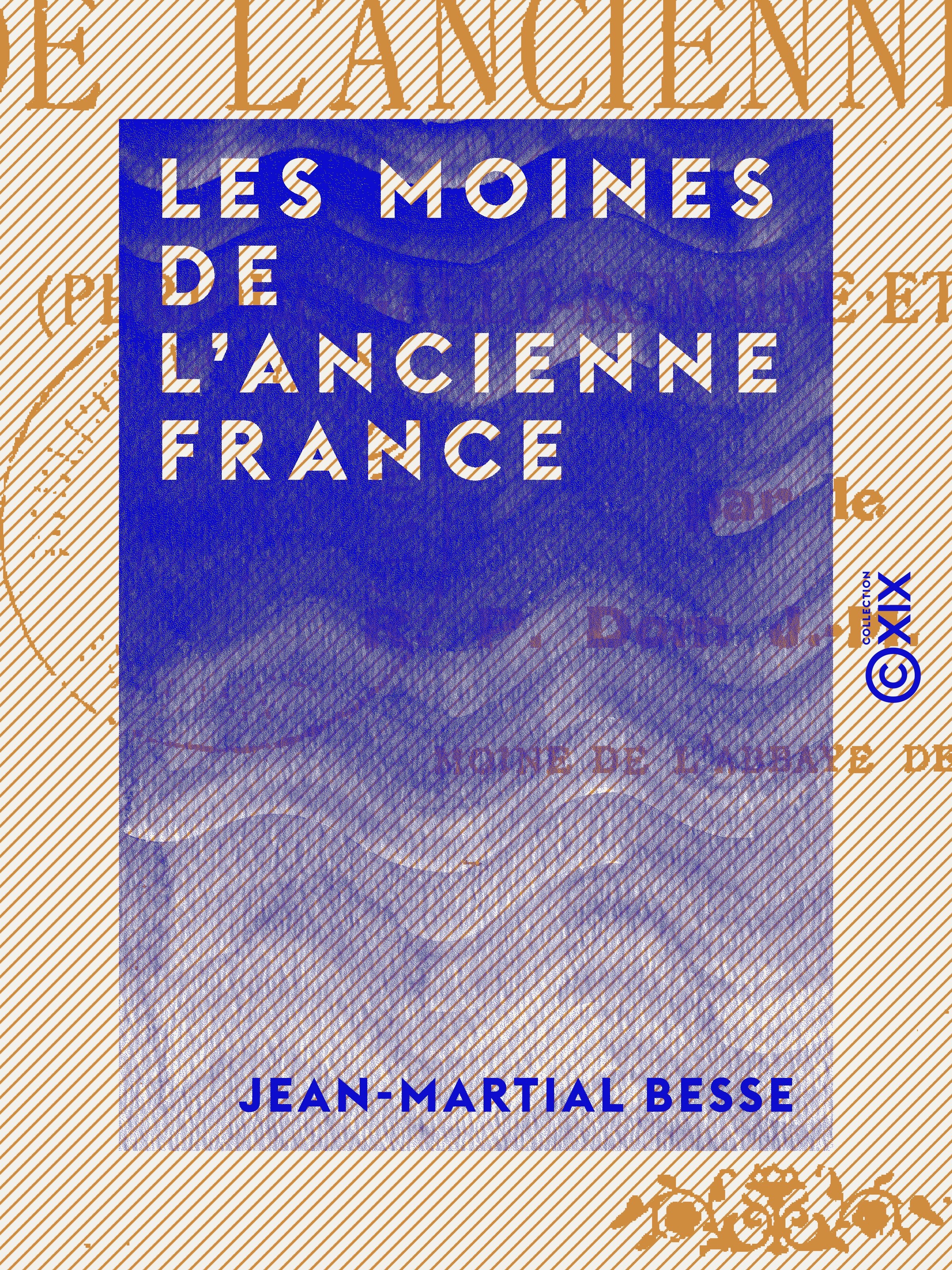 ebook cover of Les Moines de l'ancienne France, by Jean-Martial Besse