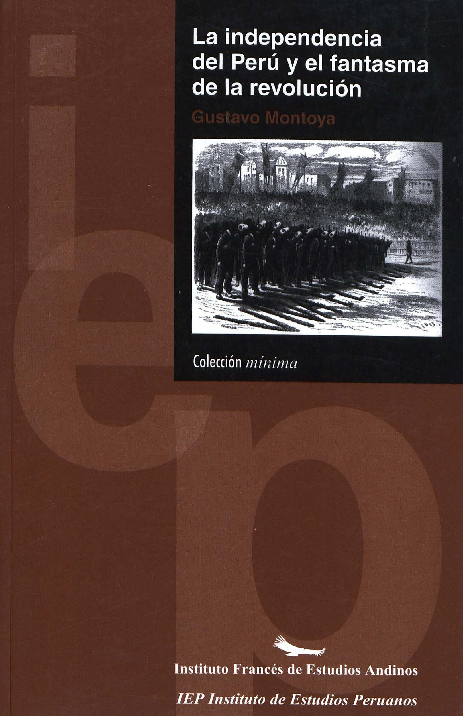 Couverture ebook de La independencia del Perú y el fantasma de la revolución, de Gustavo Montoya