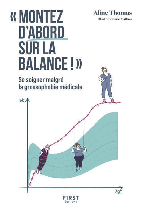 Couverture ebook de "Montez d'abord sur la balance" Se soigner malgré la grossophobie médicale, de Aline Thomas