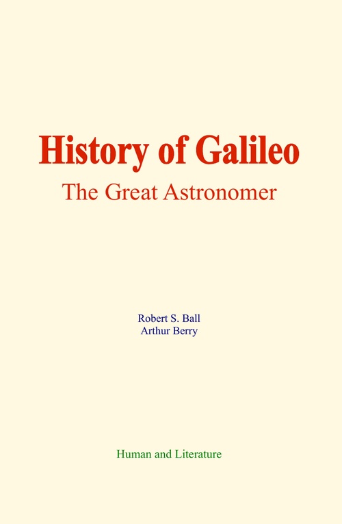 Couverture ebook de History of Galileo, de Robert S. Ball, Arthur Berry