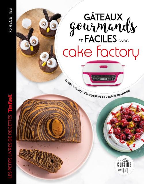 Couverture ebook de Gâteaux gourmands et faciles avec cake factory, de Juliette Lalbaltry