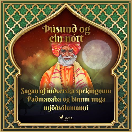 audiobook cover of Sagan af indverska spekingnum Padmanaba og hinum unga mjöðsölumanni (Þúsund og ein nótt 16), by -  Ymsir