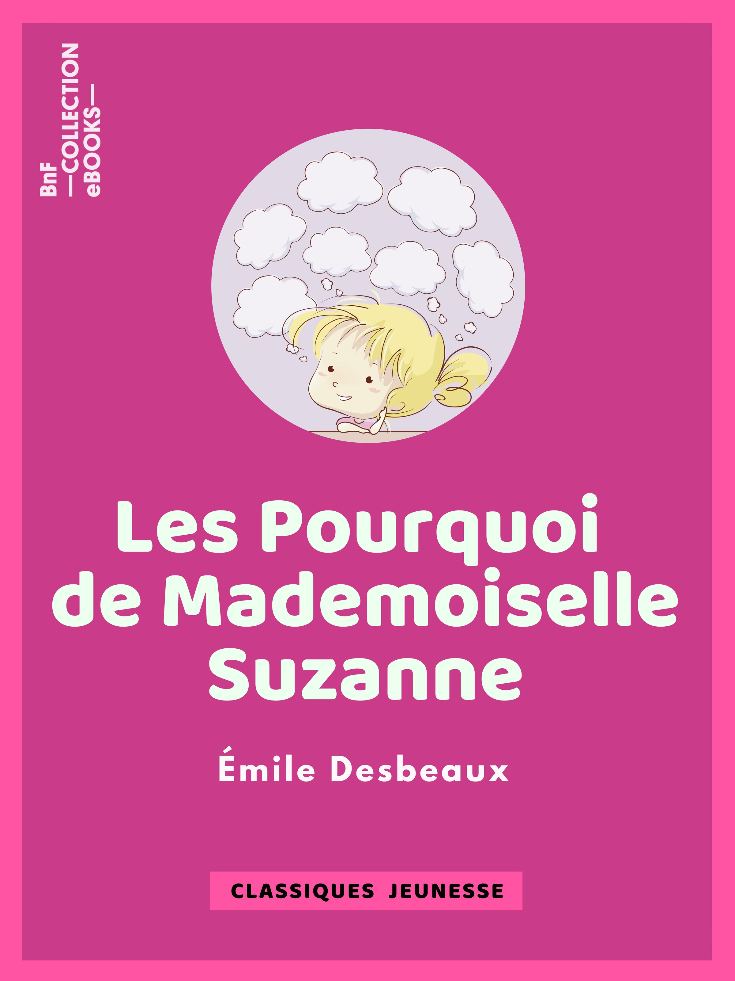 Couverture ebook de Les Pourquoi de mademoiselle Suzanne, de Emile Desbeaux, Fortune Meaulle, Xavier Marmier