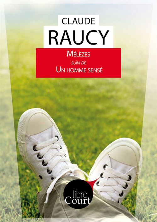 ebook cover of Mélèzes suivi de Un homme sensé, by Claude Raucy