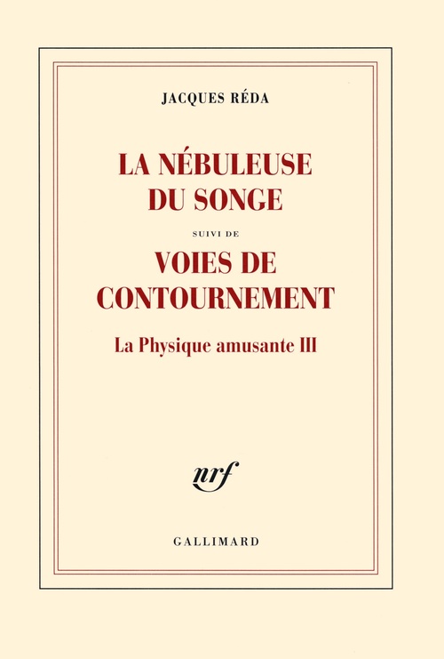 Couverture ebook de La Physique amusante (Tome 3) - La nébuleuse du songe / Voies de contournement, de Jacques Réda