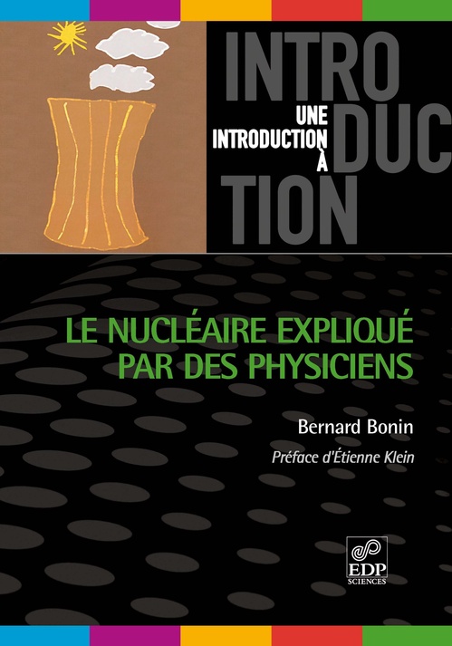 Couverture ebook de Le nucléaire expliqué par les physiciens  (version 2012), de Bernard Bonin