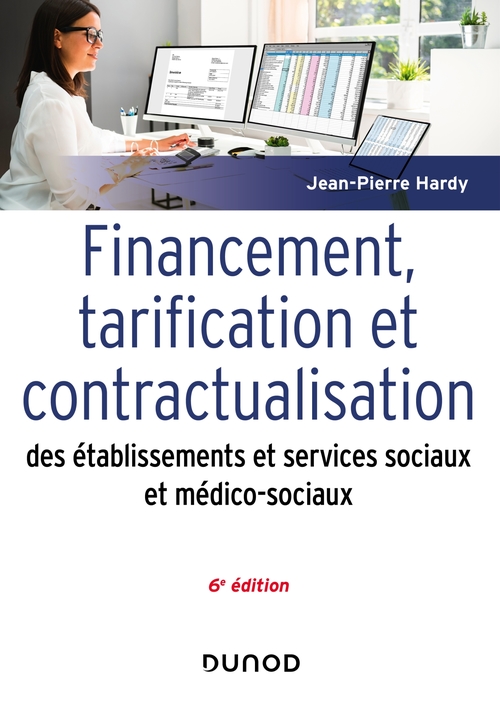 Couverture ebook de Financement, tarification et contractualisation des ESMS - 6e éd., de Jean-pierre Hardy