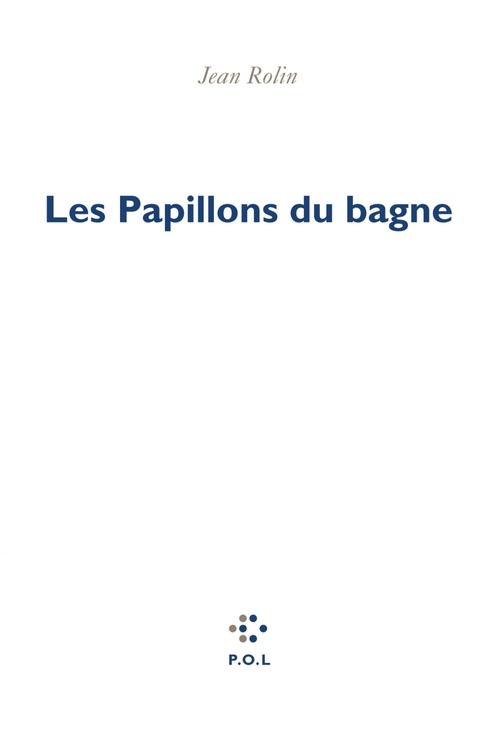 ebook cover of Les papillons du bagne, by Jean Rolin