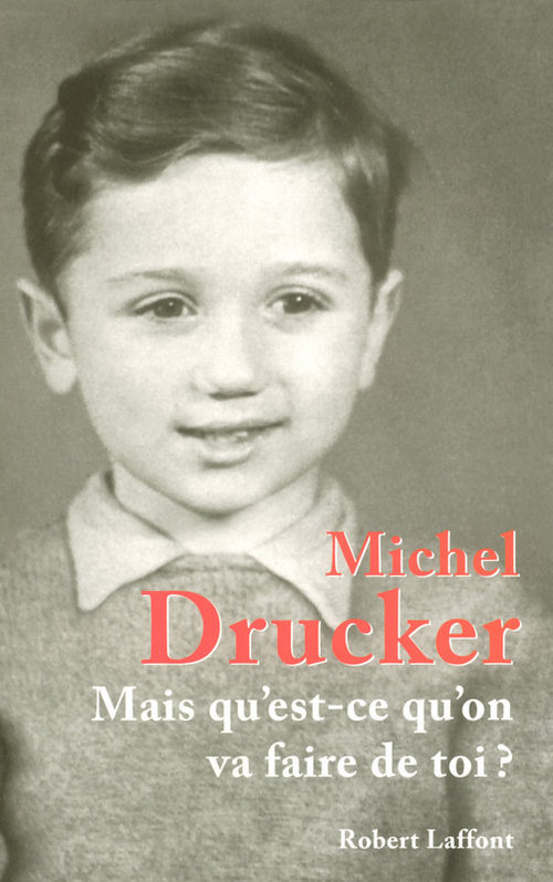 ebook cover of Mais qu'est-ce qu'on va faire de toi, by Michel Drucker