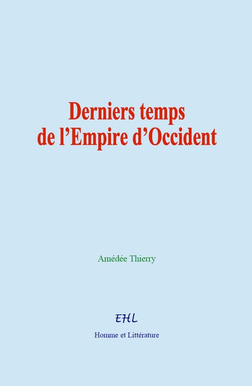 ebook cover of Derniers temps de l´Empire d´Occident, by Amedee Thierry